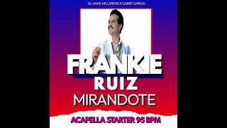 Frankie Ruiz  Mirándote Acapella Starter 95 Bpm DJJamsMclarensMix [upl. by Aihc]