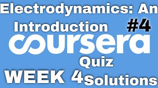 Coursera Electrodynamics an Introduction Week 4 Quiz Solutions [upl. by Acissey]