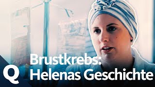 Brustkrebs mit 30 So geht Helena mit der Diagnose um  Quarks [upl. by Anitsirhc16]