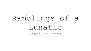 Ramblings of a Lunatic  Bears In Trees Animation [upl. by Kurman]