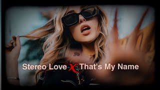 Stereo love X Thats my name  new version remix  TikTok trending remix [upl. by Akire178]