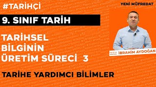 9Sınıf Yeni Müfredat  Tarihsel Bilginin Üretim Süreci 3 [upl. by Grous]