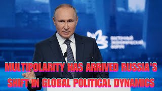 Multipolarity Has Arrived Russias Shift in Global Political Dynamics  OWWorld [upl. by Balliett]