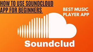 How to use soundcloud app for beginners guide Music Player app [upl. by Damales623]