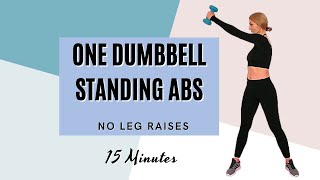 🔥15 Minutes One Dumbbell Standing Abs Workout🔥One Dumbbell Standing Abs Workout🔥No Leg Raises🔥 [upl. by Aicilak269]