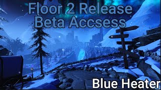 Floor 2 Release Beta Access Out I Roblox Blue Heater 2 [upl. by Atihcnoc]