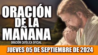 ORACION DE LA MAÑANA DE HOY JUEVES 05 DE SEPTIEMBRE DE 2024 Oración Católica [upl. by Hcelemile517]