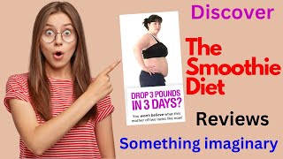 The Smoothie Diet 21 Day Rapid Weight Loss Program Reviews  What is The Smoothie Diet 21 [upl. by Ivory98]