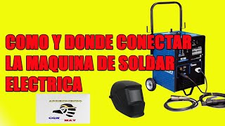 Como y donde conectar la maquina de soldar electrica [upl. by Stoneman]