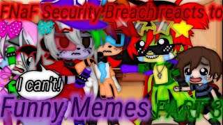 Security Breach reacts to funny memes Part 3 [upl. by Animsaj]