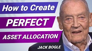 Jack Bogle How to Create UNBEATABLE Asset Allocation  John C Bogle [upl. by Rehotsirhc]