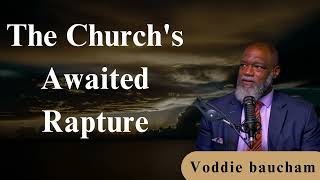 The Churchs Awaited Rapture  Voddie Baucham [upl. by Ennayt]