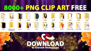 Download New 8000 PLUS ClipArt Free And How To Use By Somnath Photography [upl. by Gnut]