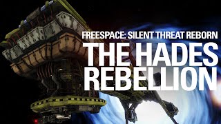 Freespace Silent Threat Reborn  The Hades Rebellion [upl. by Yalhsa]