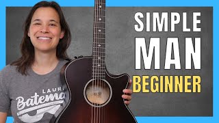 Simple Man Guitar Lesson for Beginners  EASY 3 Chord Song [upl. by Ivers]