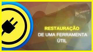 Restauração de uma ferramenta útil [upl. by Reggis]