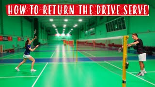 How To Return The Flat Drive Serve In Badminton  A Complete Tutorial [upl. by Zarihs]