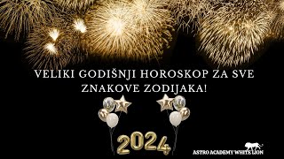 Veliki Godišnji Horoskop za 2024 godinu [upl. by Lenwood]