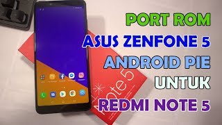 Review amp Install ROM Asus Zenfone 5 ZENUI 5 Android Pie Buat Redmi Note 5 [upl. by Nuahc]