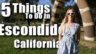 5 Things to do in Escondido CA [upl. by Delores]