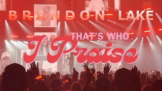 Brandon Lake That’s Who I Praise LIVE with intro about the song brandonlakeofficial [upl. by Viddah]