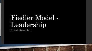 Leadership Fiedler Model [upl. by Elleirb470]