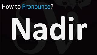 How to Pronounce Nadir CORRECTLY [upl. by Burleigh]