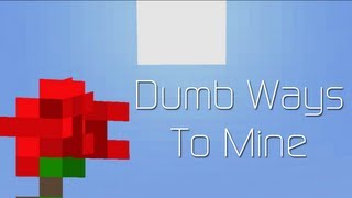 Dumb Ways to Mine Parody of Dumb Ways to Die [upl. by Kannav443]