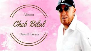 Cheb Bilal  Wlad Horma Album Complet [upl. by Immot]