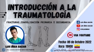 Traumatología Fracturas  Generalidades Clasificación Consolidación Primaria y Secundaria [upl. by Adiuqram]