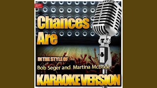 Chances Are In the Style of Bob Seger and Martina Mcbride Karaoke Version [upl. by Brout]