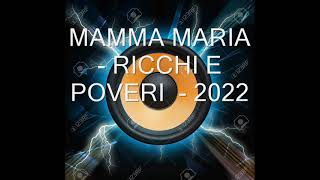 MAMMA MARIA  RICCHI E POVERI  2022 [upl. by Bryna684]