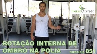 851 ROTAÇÃO INTERNA DE OMBRO NA POLIA  Treino Correto [upl. by Eenram]