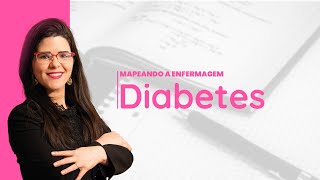 Mapeando a Enfermagem  Diabetes  parte 01 [upl. by Libenson631]