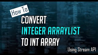 How to Convert Integer ArrayList to int array in Java using Stream API [upl. by Alvan664]