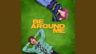 Be Around Me feat chloe moriondo [upl. by Johansen217]