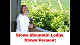 Stowe Mountain Lodge Vermont  Review [upl. by Elwee260]