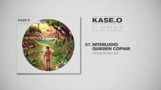 KASEO  07 INTERLUDIO QUIEREN COPIAR Prod JAVATO JONES [upl. by Reifel]