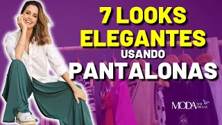 7 Looks Elegantes Usando Pantalonas [upl. by Ennovad]