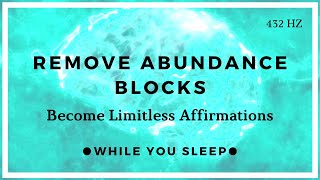 Remove All Negative Blockages  Reprogram Your Mind While You Sleep [upl. by Dexter]