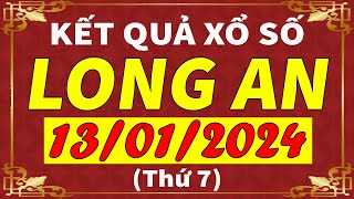 Xổ số Long An ngày 13 tháng 1  XSLA  KQXSLA  SXLA  Xổ số kiến thiết Long An hôm nay [upl. by Hahsi]