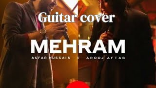 Coke studio 14 Mehram Guitar Cover Unfilterd [upl. by Yttocs]