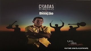 CHAGAS SOBRINHO  UM DIA COMUM NOVO CD COMPLETO ®PlayList Gospel 2017 [upl. by Montano]