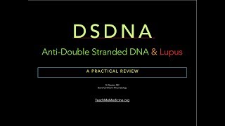 DSDNA AntiDouble Stranded DNA amp Lupus [upl. by Anirehc412]