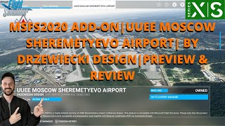 MSFS2020 UUEE MOSCOW SHEREMETYEVO AIRPORT  BY DRZEWIECKI DESIGN  PREVIEW amp REVIEW  XBOX amp PC [upl. by Rodriguez73]