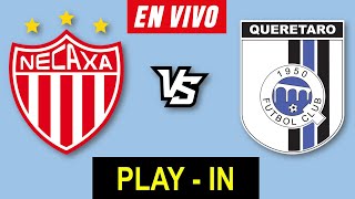 NECAXA VS QUERETARO EN VIVO 🔴 CLAUSURA 2024 PLAY IN LIGA MX ▶️ DONDE VER EN VIVO [upl. by Latsirhc686]