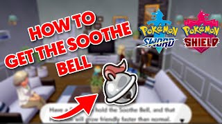 HOW TO GET the Soothe Bell in Pokémon Sword and Shield [upl. by Carlie751]