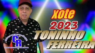 TONINHO FERREIRA XOTE 2023 [upl. by Taft]