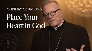 Place Your Heart in God  Bishop Barron Sunday Sermon [upl. by Narcissus]