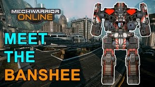 Meet the Banshee  Mechwarrior Online  TTB [upl. by Arahk]